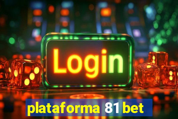 plataforma 81 bet